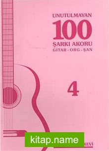 Unutulmayan 100 Şarkı Akoru -4  Gitar-Org-Şan