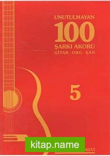 Unutulmayan 100 Şarkı Akoru -5  Gitar-Org-Şan