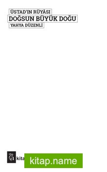 Üstadʼın Rüyası Doğsun Büyük Doğu