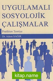 Uygulamalı Sosyolojik Çalışmalar