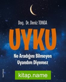 Uyku Ne Aaradığını Bilmeyen Uyandım Diyemez