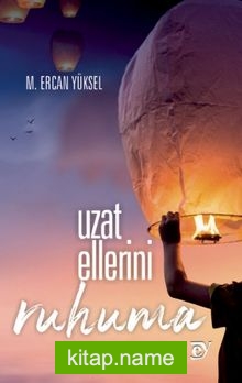 Uzat Ellerini Ruhuma