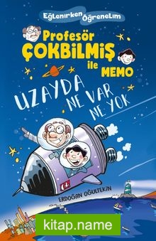 Uzayda Ne Var Ne Yok / Profesör Çokbilmiş İle Memo 1