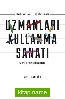 Uzmanları Kullanma Sanatı