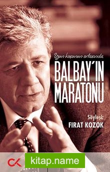 Uzun Koşunun Ortasında Balbay’ın Maratonu