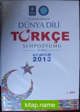 VI. Uluslararası Dünya Dili Türkçe Sempozyumu 2013 (2 Cilt Takım) (Kod:20-F-4)