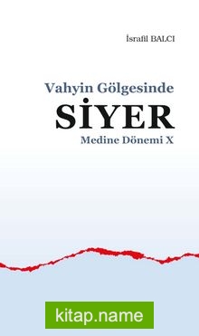 Vahyin Gölgesinde Siyer / Medine Dönemi X