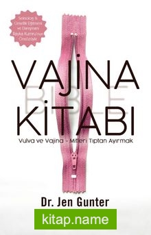 Vajina Kitabı: Vulva ve Vajina – Mitleri Tıptan Ayırmak