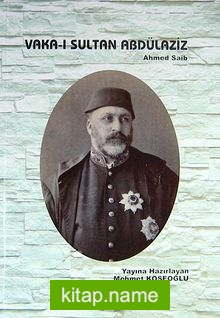 Vaka-ı Sultan Abdülaziz – Ahmed Saib (5-G-17)