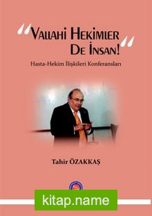 Vallahi Hekimler De İnsan Hasta-Hekim İlişkileri Konferansları