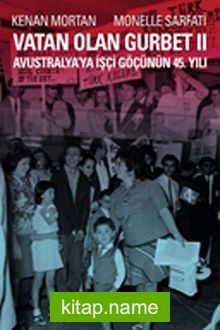 Vatan Olan Gurbet II Avustralya’ya İşçi Göçünün 45.Yılı