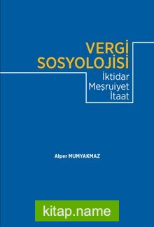 Vergi Sosyolojisi İktidar Meşruiyet İtaat