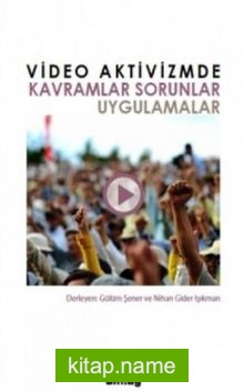 Video Aktivizmde Kavramlar Sorunlar Uygulamalar