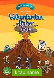 Volkanlardan Haber Var /  Haber Var Serisi -5