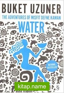 Water  The Adventures of Misfit Defne Kaman