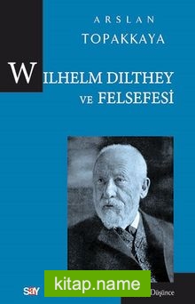 Wilhelm Dilthey ve Felsefesi