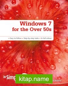 Windows 7 for the Over 50s (In Simple Steps)
