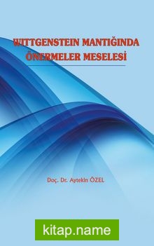 Wittgenstein Mantığında Önermeler Meselesi