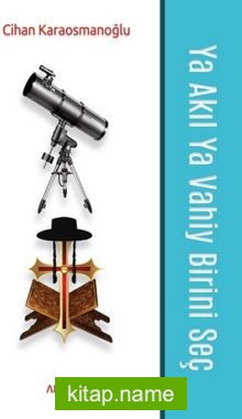 Ya Akıl Ya Vahiy Birini Seç