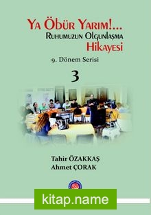 Ya Öbür Yarım!..  Ruhumuzun Olgunlaşma Hikayesi 9. Dönem Serisi 3