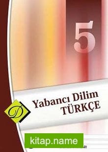 Yabancı Dilim Türkçe -5 / Yüksek Düzey