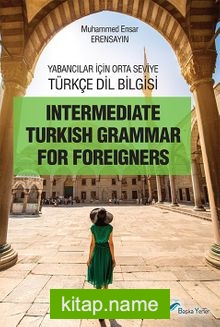 Yabancılar İçin Orta Seviye Türkçe Dil Bilgisi