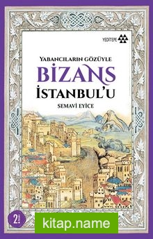 Yabancıların Gözüyle Bizans İstanbul’u