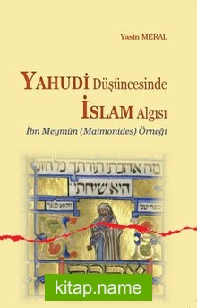 Yahudi Düşüncesinde İslam Algısı İbn Meymun (Maimonides) Örneği