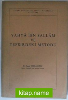 Yahya İbn Sallam ve Tefsirdeki Metodu Kod: 12-D-39