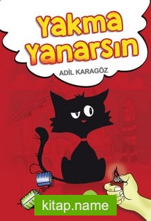 Yakma Yanarsın Resimli Çocuk Hikayeleri