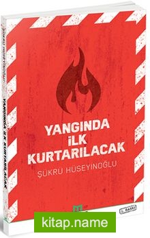 Yangında İlk Kurtarılacak