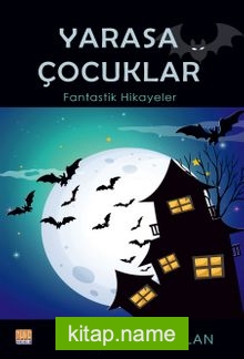 Yarasa Çocuklar Fantastik Hikayeler