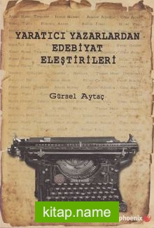 Yaratıcı Yazarlardan Edebiyat Eleştirileri