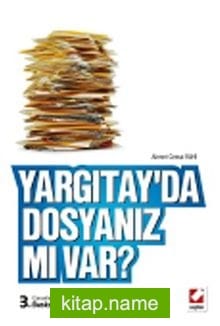 Yargıtay’da Dosyanız Mı Var?