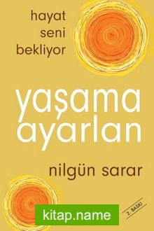 Yaşama Ayarlan  Hayat Seni Bekliyor