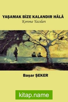 Yaşamak Bize Kalandır Hala Korona Yazıları