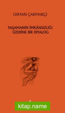 Yaşamanın İmkansızlığı Üzerine Bir Diyalog