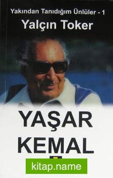 Yaşar Kemal / Yakından Tanıdığım Ünlüler -1