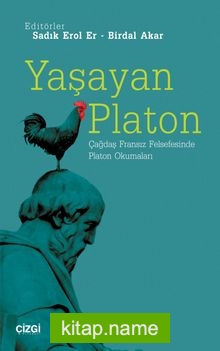 Yaşayan Platon Çağdaş Fransız Felsefesinde Platon Okumaları