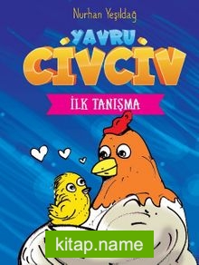 Yavru Civciv 1 / İlk Tanışma