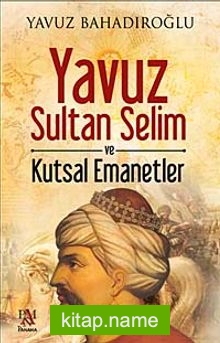 Yavuz Sultan Selim ve Kutsal Emanetler