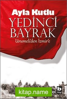 Yedinci Bayrak Urumeli’den İzmir’e