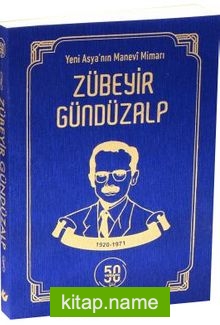 Yeni Asya’nın Manevi Mimarı Zübeyir Gündüzalp