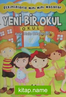 Yeni Bir Okul / Etkinliklerle Mini Mini Masallar