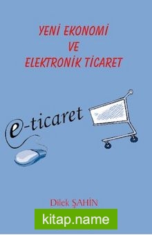 Yeni Ekonomi ve Elektronik Ticaret