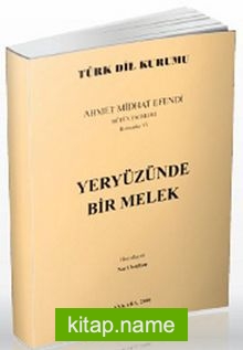 Yeryüzünde Bir Melek (Ahmet Midhat Efendi Bütün Eserleri 6)