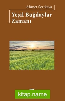 Yeşil Buğdaylar Zamanı