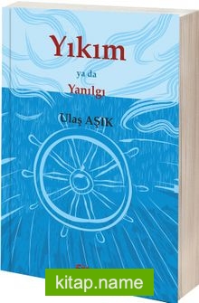 Yıkım ya da Yanılgı