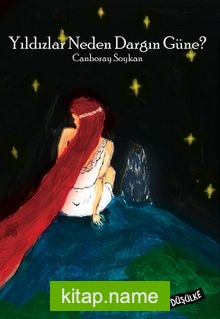 Yıldızlar Neden Dargın Güne?