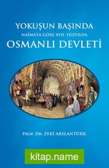 Yokuşun Başında Naima’ya Göre XVII. Yüzyılda Osmanlı Devleti